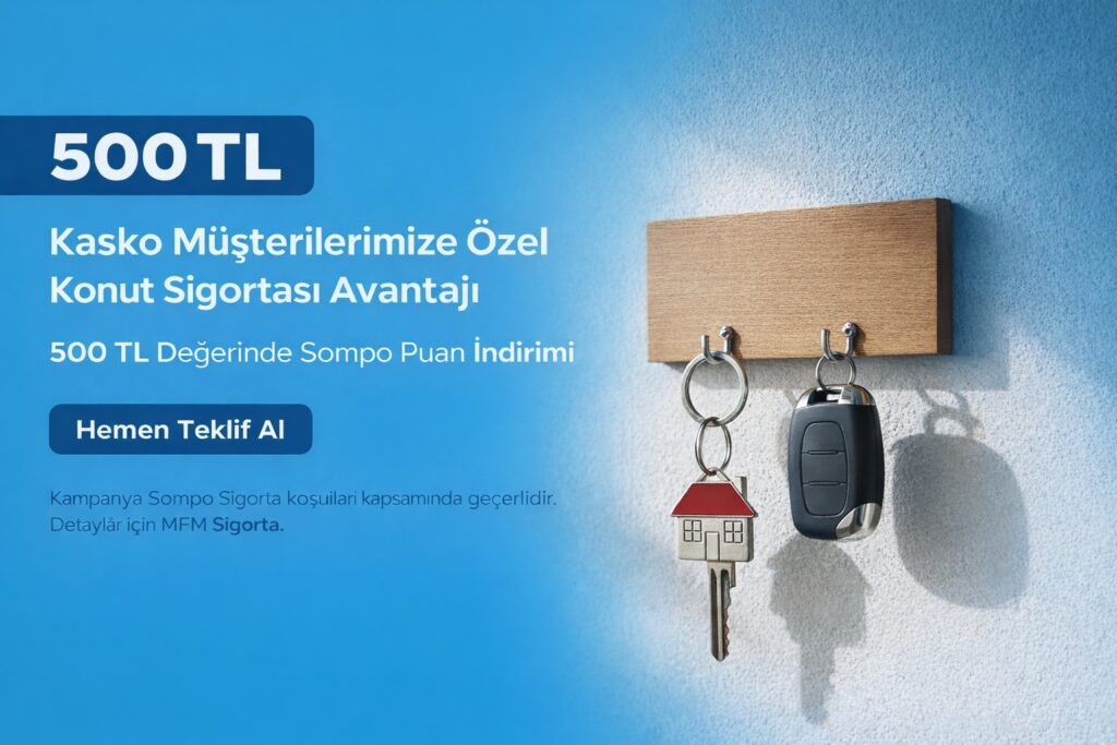 Kasko Müşterilerine Özel Konut Sigortası Avantajı